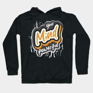 Your Mind Powerful Hoodie